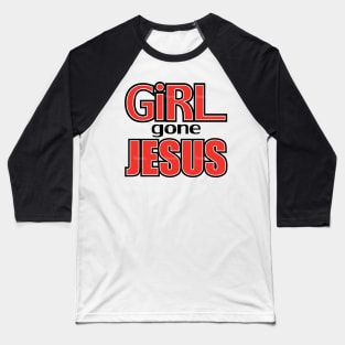 GIRL GONE JESUS Baseball T-Shirt